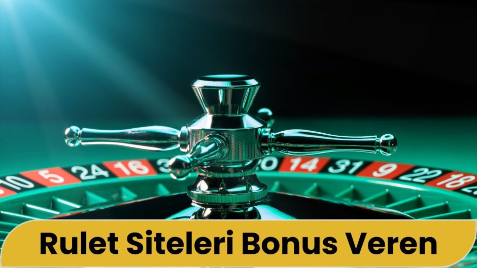 Rulet Siteleri Bonus Veren
